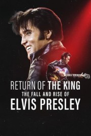 watch Return of the King: The Fall and Rise of Elvis Presley free online