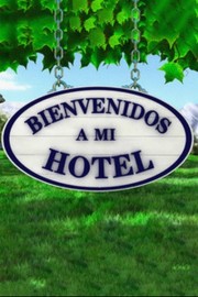 watch Bienvenidos a mi Hotel free online