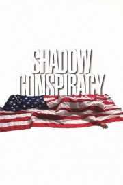 Watch Free Shadow Conspiracy Movies Full HD Soaper TV