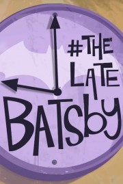 Watch free The Late Batsby movies online