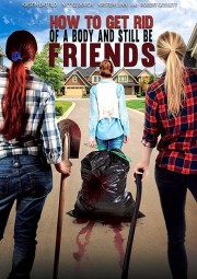 Watch free How To Get Rid Of A Body (and still be friends) movies online