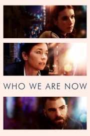 Watch Free Who We Are Now Movies Full HD Soaper TV