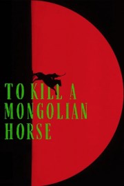 hd-To Kill a Mongolian Horse