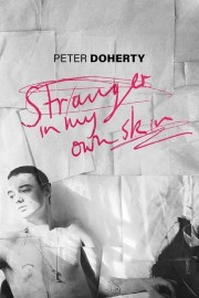 Watch Free Peter Doherty: Stranger In My Own Skin Movies Full HD Soaper TV