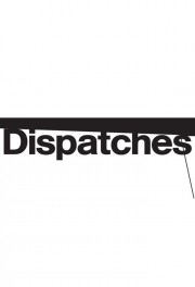 watch Dispatches free online