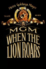 Watch Free MGM: When the Lion Roars Movies Full HD Soaper TV