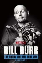 Watch free Bill Burr: I'm Sorry You Feel That Way movies online