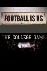 Watch free Football Is Us: The College Game movies online