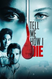 Watch free Tell Me How I Die movies online