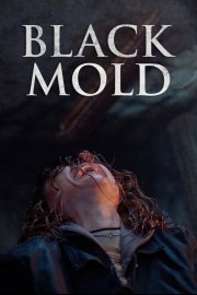 Watch free Black Mold movies online