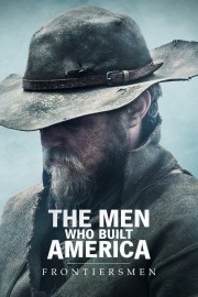 Watch free The Men Who Built America: Frontiersmen movies online