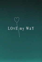 Watch free Love My Way movies online