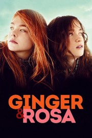 Watch free Ginger & Rosa movies online