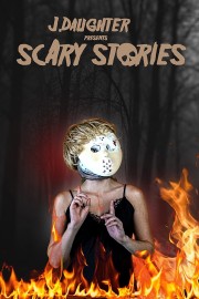 Watch free J. Daughter presents Scary Stories movies online