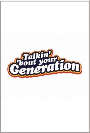 Watch free Talkin' 'Bout Your Generation movies online