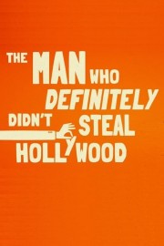 The Man Who Definitely Didn't Steal Hollywood-voll