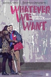 Watch free Whatever We Want movies online