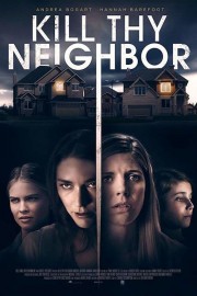 Watch free Kill Thy Neighbor movies online