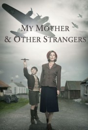 Watch free My Mother and Other Strangers movies online