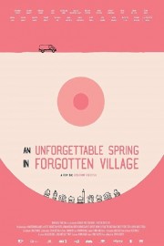 Watch free An Unforgettable Spring in a Forgotten Village movies online