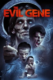 Watch free The Evil Gene movies online