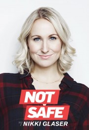 watch Not Safe with Nikki Glaser free online