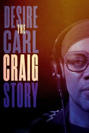 hd-Desire: The Carl Craig Story
