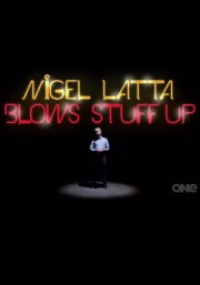 hd-Nigel Latta Blows Stuff Up