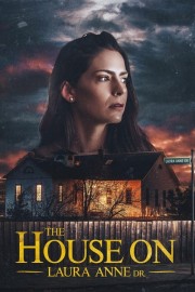 watch The House on Laura Anne Dr. free online