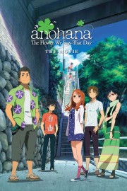 Watch Free anohana: The Flower We Saw That Day - The Movie Movies Full HD Soaper TV