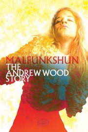 hd-Malfunkshun: The Andrew Wood Story
