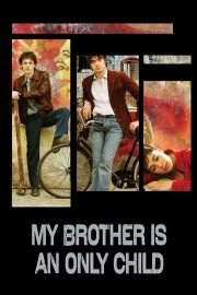 Watch free My Brother Is an Only Child movies online