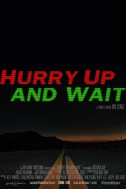 Watch free Hurry Up and Wait movies online