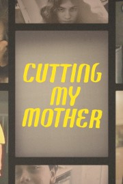 Watch free Cutting My Mother movies online