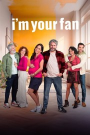 Watch free I'm Your Fan movies online