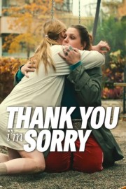 Watch free Thank You, I'm Sorry movies online