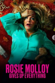 Watch free Rosie Molloy Gives Up Everything movies online