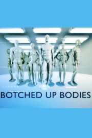 Watch free Botched Up Bodies movies online