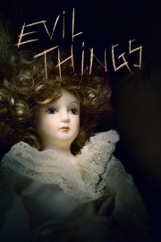 Watch free Evil Things movies online