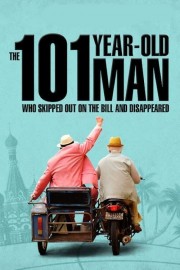 Watch Free The 101-Year-Old Man Who Skipped Out on the Bill and Disappeared Movies Full HD Soaper TV