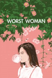 Watch free Worst Woman movies online