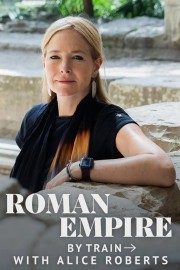 hd-Roman Empire by Train with Alice Roberts