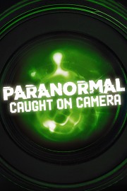 Watch free Paranormal Caught on Camera movies online