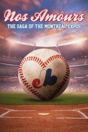 hd-Nos Amours: The Saga of the Expos of Montreal