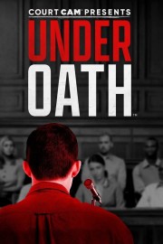 Watch Free Court Cam Presents Under Oath Movies Full HD Soaper TV