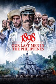 Watch Free 1898: Our Last Men in the Philippines Movies Full HD Soaper TV