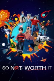 Watch free So Not Worth It movies online