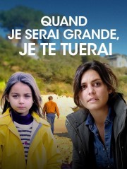 Watch free Quand je serai grande, je te tuerai movies online