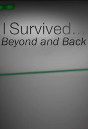 Watch free I Survived...Beyond and Back movies online