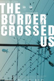The Border Crossed Us The Border Crossed Us